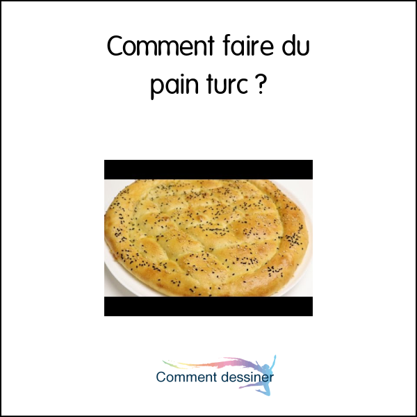 Comment faire du pain turc